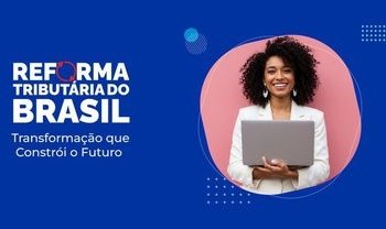 Como a tecnologia pode simplificar o complexo sistema tributário brasileiro