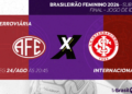 Ferroviária e Internacional decidem título do Brasileiro Feminino Sub-17 com vaga na final